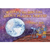 What's So Special about Planet Earth? von Albert Whitman & Company