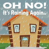 Oh No! It's Raining Again... von Whole Healthy Group LLC