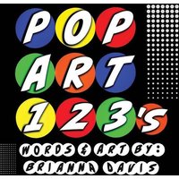 POP ART 123's: A colorful counting book von Whole Healthy Group LLC