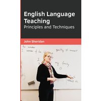 English Language Teaching: Principles and Techniques von Willford Press