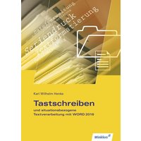 Tastschreiben und situationsbezogene Textverarbeitung mit WORD 2016 von Winklers Verlag