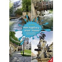 Mein Augsburg - unser Wasser von Wißner-Verlag