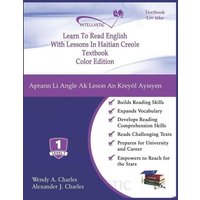 Learn To Read English With Lessons In Haitian Creole: Color Edition von Witty Writings