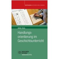 Handlungsorientierung im Geschichtsunterricht von Wochenschau