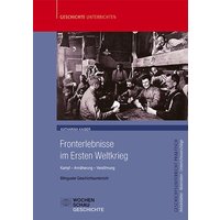 Kaiser, K: Fronterlebnisse im Ersten Weltkrieg von Wochenschau