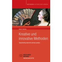 Kreative und Innovative Methoden im Geschichtsunterricht von Wochenschau