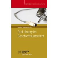 Oral History im Geschichtsunterricht von Wochenschau