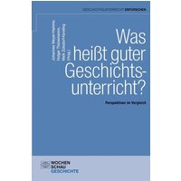 Was heißt guter Geschichtsunterricht? von Wochenschau