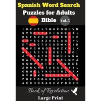 Spanish Word Search Puzzles For Adults: Bible Vol. 5 Book of Revelation, Large Print von Draft2Digital