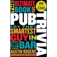 The Ultimate Book of Pub Trivia by the Smartest Guy in the Bar von Workman