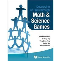 Developing Life Skills Through Math and Science Games von World Scientific Publishing Company