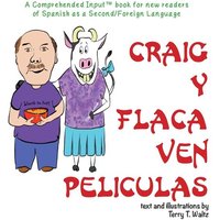 Craig y Flaca Ven Peliculas: For new readers of Spanish as a Second/Foreign Language von Writers Republic LLC