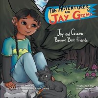 The Adventures of Jay and Gizmo: Jay and Gizmo Become Best Friends von Writers Republic LLC