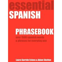 Essential Spanish Phrasebook. Over 1500 Most Useful Spanish Words and Phrases for Everyday Use von Www.bnpublishing.net