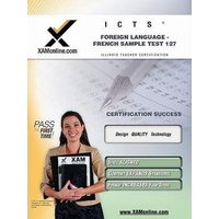 Ilts Foreign Language: French Sample Test 127 Teacher Certification Test Prep Study Guide von XAMOnline.com