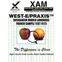 West-E Designated World Language: French Sample Test 0173 Teacher Certification Test Prep Study Guide von XAMOnline.com