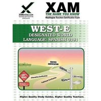 West-E Designated World Language: Spanish 0191 Teacher Certification Test Prep Study Guide von XAMOnline.com