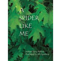 A Spider Like Me von Author Solutions Inc