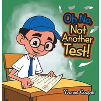 Oh No, Not Another Test! von Xlibris US