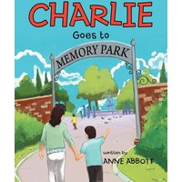 Charlie Goes to Memory Park von Xlibris