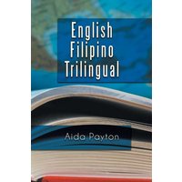 English Filipino Trilingual von Xlibris