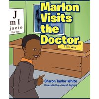 Marlon Visits the Doctor von Xlibris