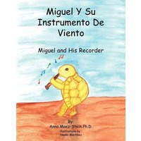 Miguel Y Su Instrumento De Viento von Xlibris