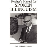 Teacher's Manual for Spoken Bilinguism von Xlibris