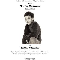 Your Son's Resume to Building It Together von Xlibris