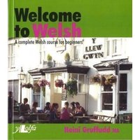 Welcome to Welsh - A Complete Welsh Course for Beginners von Y Lolfa