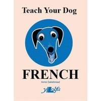 Teach Your Dog French von Y Lolfa