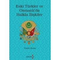 Eski Türkler ve Osmanlida Halkla Iliskiler von Yakamoz Yayinlari