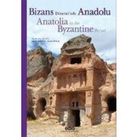 Bizans Döneminde Anadolu - Anatolia in the Byzantine Period von Yapi Kredi Yayinlari YKY