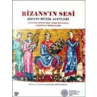 Bizansin Sesi Bizans Müzik Aletleri von Yapi Kredi Yayinlari YKY