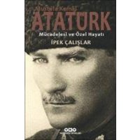 Mustafa Kemal Atatürk Mücadelesi ve Özel Hayati von Yapi Kredi Yayinlari