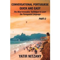 Conversational Portuguese Quick and Easy - Part II von Yatir Nitzany