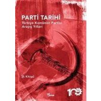 Parti Tarihi 2. Kitap - Türkiye Komünist Partisi Arayis Yillari 1927-1965 von Yazilama Yayinevi