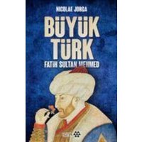 Büyük Türk - Fatih Sultan Mehmed von Yeditepe Yayinevi