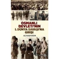 Osmanli Devletinin 1. Dünya Savasina Girisi von Yeditepe Yayinevi