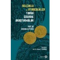 Selcuklu ve Atabeglikler Tarihi Üzerine Arastirmalar von Yeditepe Yayinevi