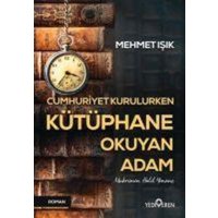 Cumhuriyet Kurulurken Kütüphane Okuyan Adam von Yediveren Yayinlari