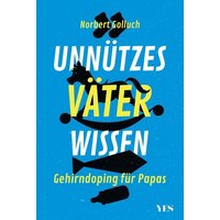 Unnützes Väterwissen von Yes Publishing