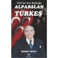 Alparslan Türkes - Türkün Son Basbugu von Yilmaz Kitabevi