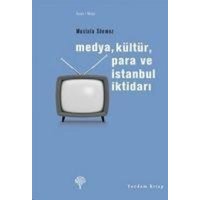 Medya, Kültür, Para ve Istanbul Iktidari von Yordam Kitap