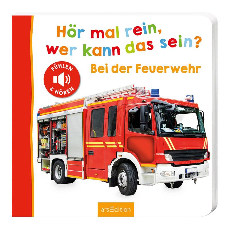 Arsedition Soundbuch Hör mal rein, wer kann das sein? - Bei der Feuerwehr von arsEdition