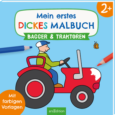 arsEdition Mein erstes dickes Malbuch ab 2 - Bagger und Traktoren von arsEdition