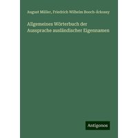 Allgemeines Wörterbuch der Aussprache ausländischer Eigennamen von Antigonos Verlag