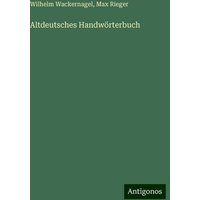 Altdeutsches Handwörterbuch von Antigonos Verlag