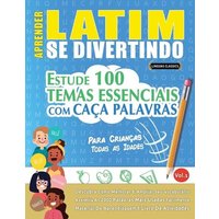 Aprender Latim Se Divertindo! - Para Crianças von Linguas Classics