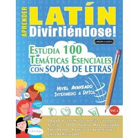 Aprender Latín Divirtiéndose! - Nivel Avanzado von Linguas Classics